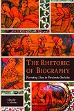 The rhetoric of biography : narrating lives in Persianate societies