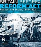 Britain before the Reform Act, 1815-1832