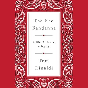The Red Bandanna: A Life. A Choice. A Legacy.