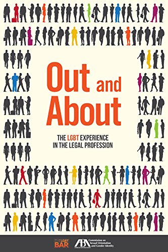Out and About: The LGBT Experience in the Legal Profession