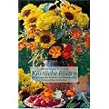 K�stliche Bl�ten. Rezepte aus dem Kr�uter- und Blumengarten (Edition Ellert und Richter) (Edition Ellert und Richter)