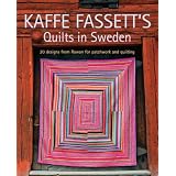 Kaffe Fassett's Quilts in Sweden: 20 Designs from Rowan for Patchwork Quilting (Patchwork and Quilting Book) by Kaffe Fassett