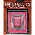 Kaffe Fassett's Quilts in Sweden: 20 Designs from Rowan for Patchwork Quilting (Patchwork and Quilting Book)