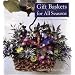 Gift Baskets for All Seasons: 75 Fun and Easy Craft Projects