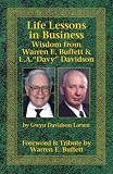 Life Lessons in Business Wisdom from Warren E. Buffett & L.A."Davy" Davidson