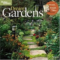 Dream Gardens by Better Homes and Gardens 2009 Calendar