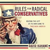 Rules for Radical Conservatives: Beating the Left at Its Own Game to Take Back America | [David Kahane]
