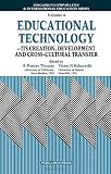 Educational technology : its creation, development and cross-cultural transfer