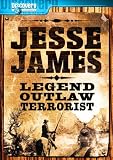 Review Discovery Channel  / Jesse James: Legend, Outlaw, Terrorist
