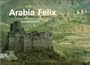 Arabia Felix: Yemen and Its People
