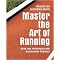 Master the Art of Running (Raising Your Performance With the Alexander Technique) (Paperback)