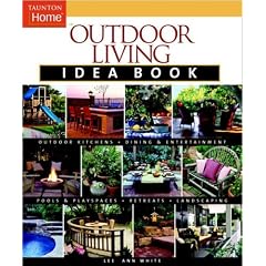 Outdoor Living Idea Book (Taunton Home Idea Books)