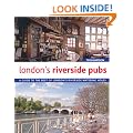 London's Riverside Pubs: A Guide to the Best of London's Riverside Watering Holes