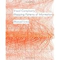 Visual Complexity: Mapping Patterns of Information