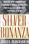 SILVER BONANZA: How to profit from the coming bull market in silver