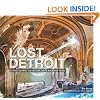 Lost Detroit: Stories Behind the Motor City's Majestic Ruins