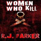 Women Who Kill (Serial Killers) | [RJ Parker]