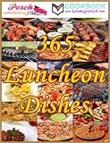 365 Luncheon Dishes - A Luncheon Dish for every day in the year (Annotated by Lovelyporch)
