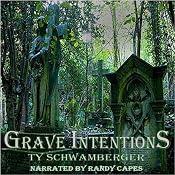 Grave Intentions | [Ty Schwamberger]