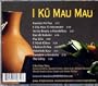 I KU MAU MAU