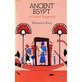 Ancient Egypt : A Cultural Topography ~ Hermann Kees