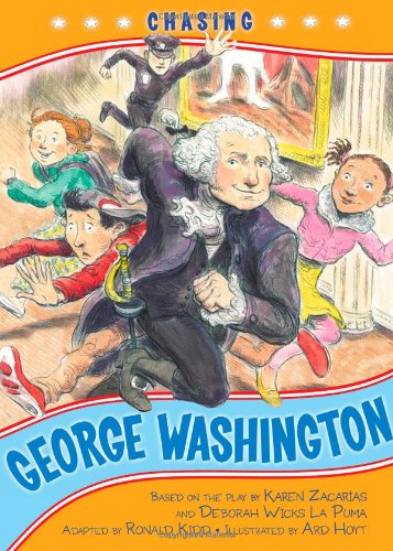 Chasing George Washington (Kennedy Center Presents: Capital Kids)