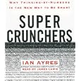 Super Crunchers: Why Thinking-by-Numbers Is the New Way to Be Smart by  Ian Ayres and James Lurie
