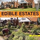 Edible Estates: Attack on the Front Lawn, 2nd Revised Edition by Will Allen, Diana Balmori, and Fritz Haeg