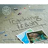 Tracking Trash: Flotsam, Jetsam, and the Science of Ocean Motion (Scientists in the Field Series)