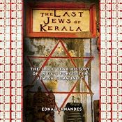 The Last Jews of Kerala: The Two Thousand Year History of India’s Forgotten Jewish Community | [Edna Fernandes]