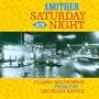Another Saturday Night - Classic Recordings From The Louisiana Bayous