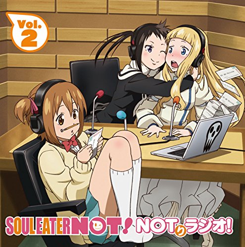 ラジオCD「ソウルイーターノット!  NOTりラジオ! 」Vol.2 千菅春香 悠木碧 早見沙織