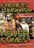 Cheney`s Tomorrow Never Comes?