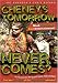 Cheney's Tomorrow Never Comes?