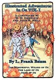 Illustrated Adventures in Oz VOL I: The Wizard of Oz, The Land of Oz, Ozma of Oz