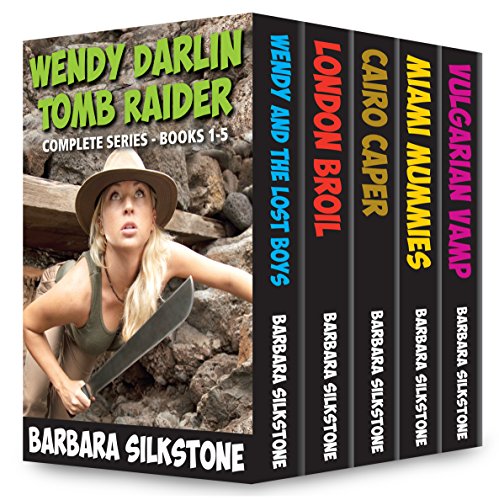 Wendy Darlin Tomb Raider ~ Complete Series ~ Books 1-5, by Barbara Silkstone
