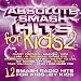 Absolute Smash Hits for Kids 2