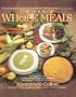 The Book of Whole Meals: A Seasonal Guide to Assembling Balanced Vegetarian Breakfasts, Lunches and Dinners