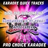 Karaoke Quick Tracks : Somewhere in My Heart (Karaoke Version) (Originally Performed By Aztec Camera)