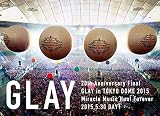 20th Anniversary Final GLAY in TOKYO DOME 2015 Miracle Music Hunt Forever[DVD-STANDARD EDITION-(DAY1)]