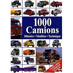 1000 Camions : Histoire, mod�les, technique