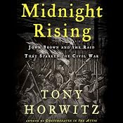 Midnight Rising: John Brown and the Raid That Sparked the Civil War | [Tony Horwitz]