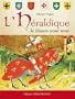 L'H�raldique : Le blason pour tous