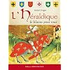 L'H�raldique : Le blason pour tous