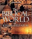 The Biblical World: An Illustrated Atlas