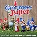 Gnomeo & Juliet