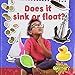 Does It Sink or Float? (What's the Matter?)