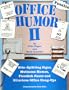 Office Humor II: Side-Splitting Signs, Mutinous Memos, Fiendish Faxes and Hilarious Office Hang-U ps