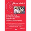 Intricate Minds III: Understanding Elementary School Classmates Who Think Differently