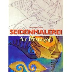 Seidenmalerei f�r Einsteiger